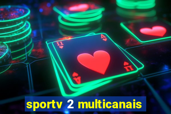 sportv 2 multicanais